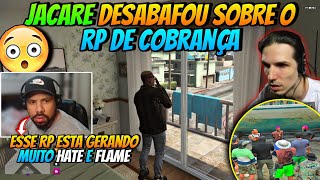 JACARÉ DESABAFOU SOBRE O RP DE COBRANÇA😱 ESTA GERANDO MUITO HATE E FLAME😰  COMPLEXO CLIPES [upl. by Nats322]