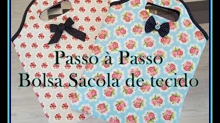 BOLSA SACOLA DE TECIDO  Aprenda esse Tutorial de Como Fazer uma Linda Sacola de Tecido [upl. by Schou404]