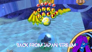 BACK FROM JAPAN Monkey Ball 2 Stream [upl. by Oigaib]