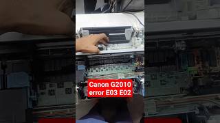 Canon G2010 G3010 printer error E03 E02 P03 canon Pixma [upl. by Efthim]