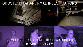 Ghostech Paranormal Investigations  Episode 133  Kelvedon Hatch Nuclear Bunker Revisited Part 2 [upl. by Melas]