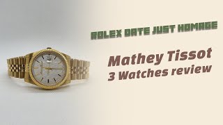 Rolex Date Just Homage MatheyTissot Mathy 2 and 3 watches review [upl. by Rehportsirhc]