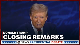 Donald Trumps closing remarks during ABC News presidential debate [upl. by Fania948]