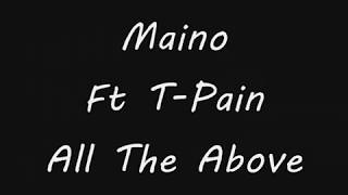 Maino Ft TPain All The Above Lyrics [upl. by Norbie301]