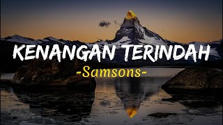 Samsons  Kenangan Terindahlirik [upl. by Nicram694]