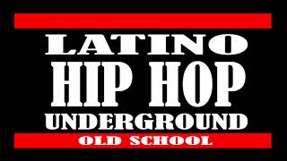 HIP HOP LATINO RAP UNDERGROUND OLD SCHOOL [upl. by Ettenoj]