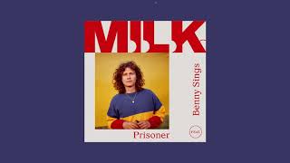 MILK  Prisoner feat Benny Sings [upl. by Phoebe]