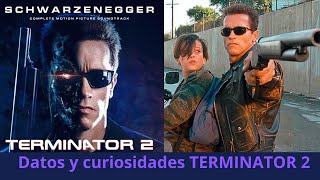 10 Datos y curiosidades de Terminator 2 El juicio final Arnold Schwarzenegger [upl. by Eiten117]