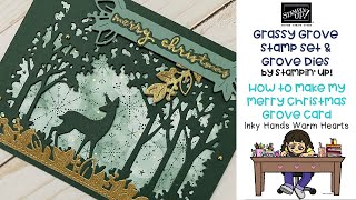 🦌 How to Make my Merry Christmas Grove Card  Grassy Grove  Stampin’ Up  Inky Hands Warm Hearts [upl. by Drofnats]