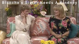 Golden Girls  Blanches Sister Needs A Kidney [upl. by Ydurt]