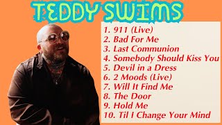 Teddy Swims  Teddy Swims Playlist  Best Of Hits 2024 [upl. by Chicoine876]