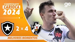 BOTAFOGO 2 X 4 VASCO  MELHORES MOMENTOS  CAMPEONATO CARIOCA 2024  geglobo [upl. by Attevroc]