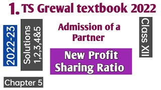 1 Admission of a Partner TS Grewals Solutions 1 2 3 4 amp 5 New Profit Sharing Ratio Class 12 [upl. by Coughlin795]