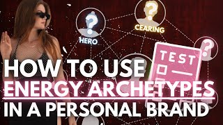 How To Use Energy Brand Archetypes In A Personal Brand  TEST [upl. by Proudfoot]