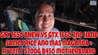 GTX 1650 BNEW VS GTX 1660 2ND HAND SAME PRICE ANO MAS MAGANDA GPU  RYZEN 7 5700G B450 MOTHERBOARD [upl. by Tjaden]