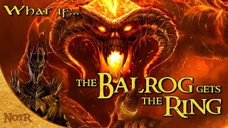 What if the Balrog Got the Ring  Tolkien Theory [upl. by Horan]