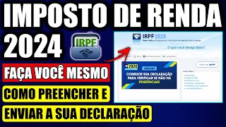 COMO FAZER DECLARAÇÃO DE IMPOSTO DE RENDA 2024  PASSO A PASSO ATUALIZADO [upl. by Nylahsoj]