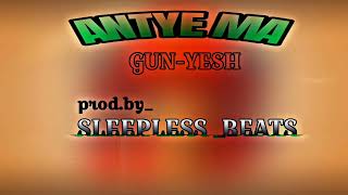 GUNYESHANTYEMA audio ProdBySLEEPLESS BEATS [upl. by Aicenod]