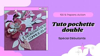 TUTO DEBUTANTS DOUBLE POCHETTE PAPIERS ACTION scrapbooking débutants [upl. by Alekehs]