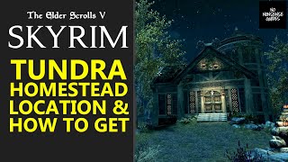 Skyrim Tundra Homestead  Location How to Get Key Interior Tour [upl. by Anav]