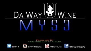 MYS3  DA WAY U WINE PARTY MI SEH RIDDIM [upl. by Ahsiekel]