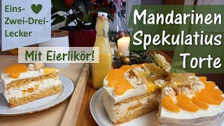 Mandarinen Spekulatius Torte mit Mascarpone und Eierlikör 🥧❤ Rezepte aus Bayern schnell und einfach [upl. by Tabatha]