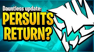 Dauntless Update Are Pursuits Returning to Dauntless [upl. by Coop677]