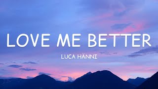 Luca Hänni  Love Me Better Lyrics🎵 [upl. by Aisela992]