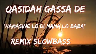 Hamasine lo di mama lo baba GASSA DE slowbass [upl. by Hopfinger966]