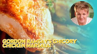 Experience the Magic of Gordon Ramsays Chicory Chicken Marsala [upl. by Naugan]