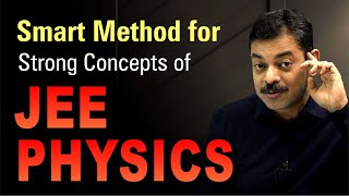 Smart Method for Strong Concepts of PHYSICS for IIT JEE [upl. by Haze673]