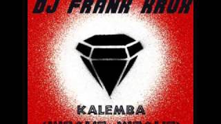 dj frank krux  kalemba wegue wegue house radio edit [upl. by Terrance705]