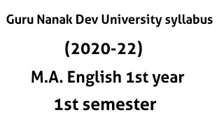 Guru Nanak Dev UniversityGNDU Amritsar Syllabus of MA English 1st semester 20202022 [upl. by Tihor]