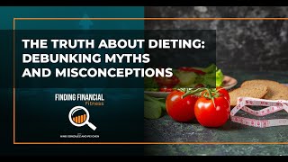 The Truth About Dieting Debunking Myths And Misconceptions [upl. by Mueller983]