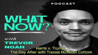 Harris v Trump The Day After with Tressie McMillan Cottom  What Now with Trevor Noah [upl. by Newsom]