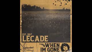 Lecade  When Im Gone [upl. by Liban]