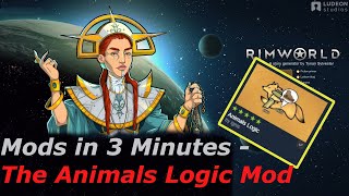 Rimworld Mods in 3 Minutes  The Animals Logic Mod by ignis [upl. by Medlin905]