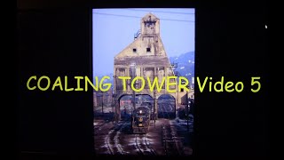 Coaling Tower Video 5 [upl. by Marchak]