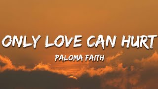 Paloma Faith  Only Love Can Hurt Like This Lyrics [upl. by Olbap]