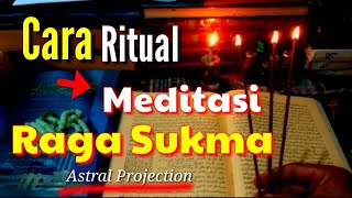 Cara Meditasi Raga Sukma  Astral Projection [upl. by Anayrb]