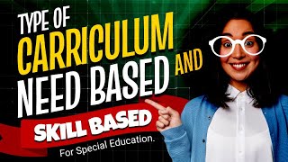 Types of Curriculum  Need based and Skill based  DEdBEd Education Special education [upl. by Tremaine]