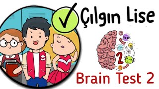 Brain Test 2  Çılgın Lise Seviyeler 1  20 [upl. by Aicilyt850]