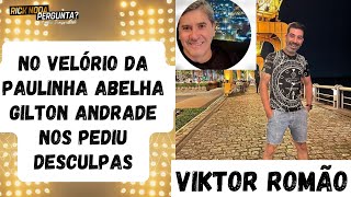 quotNo velório da Paulinha Abelha Gilton Andrade nos Pediu desculpas quot Viktor Romão [upl. by Ennyrb355]