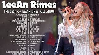 LeAnn Rimes Greatest Hits Full album  Best of LeAnn Rimes Songs  Playlist Country Female Singers [upl. by Tobey393]