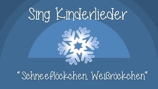 Schneeflöckchen Weißröckchen  Weihnachtslieder zum Mitsingen  Sing Kinderlieder [upl. by Josie]