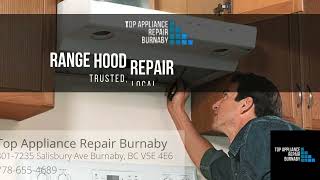 Range Hood Repair  Top Appliance Repair Burnaby [upl. by Lledniw]