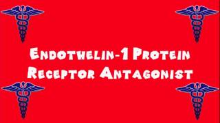 Pronounce Medical Words ― Endothelin Receptor Antagonist [upl. by Grof]