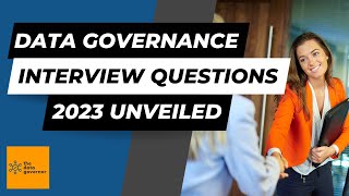 Data Governance Interview Questions 2023 Unveiled [upl. by Nwad]