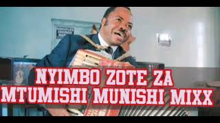 MTUMISHI MUNISHI SONGS MIX BEST SONGS OF MUNISHI GREATEST HITS [upl. by Pirali192]