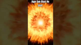 Kya Hoga Agar Sun 🌞Blast🔥 Ho Jaye shorts trending sun facts [upl. by Humbert]